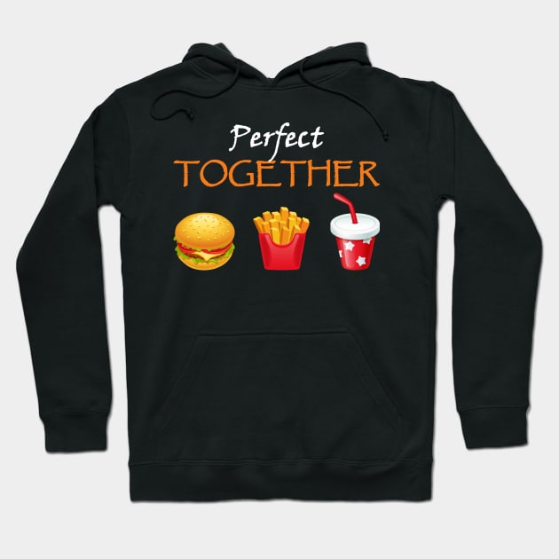 Perfect Together Burger Fries Soda Combo Hoodie by CoolFoodiesMerch